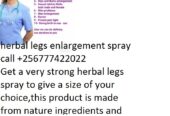 herbal legs enlargement cream,pills and spray call +25677742