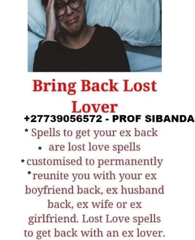 SPELL CASTER TO GET MY EX LOVER BACK +27739056572