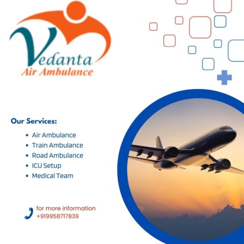 Select Vedanta Air Ambulance in Patna with Perfect Medical